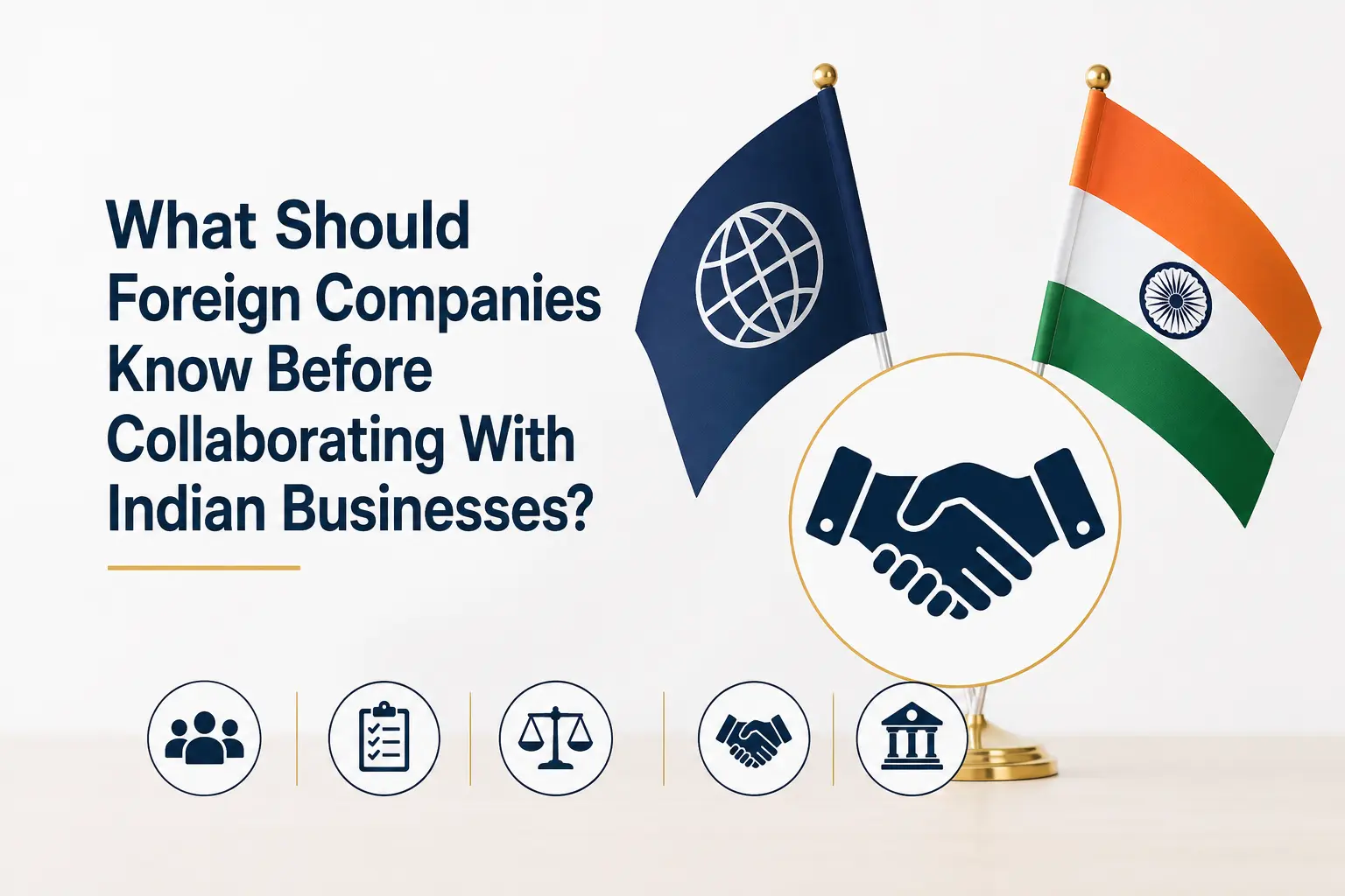 What Should Foreign Companies Know Before Collaborating With Indian Businesses?